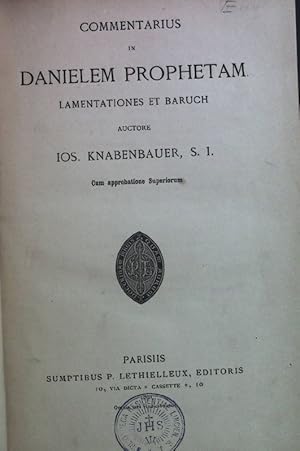 Seller image for Commentarius in Danielem Prophetam Lamentationes et Baruch. Cursus Scripturae Sacrae: Commentariorum in Vet, Test. Pars III in Libros Propheticos IV Daniel Propheta Lamentationes et Baruch. for sale by books4less (Versandantiquariat Petra Gros GmbH & Co. KG)