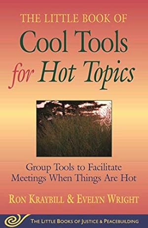 Seller image for Cool Tools for Hot Topics: Group Tools to Facilitate Meetings When Things Are Hot (The Little Books of Justice and Peacebuilding) for sale by Pieuler Store