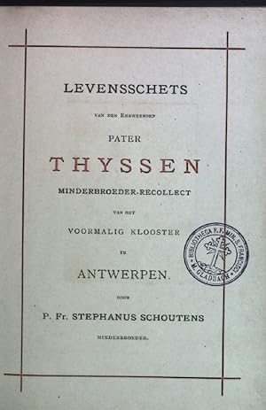 Image du vendeur pour Levensschets van den Eerweerden Pater Thyssen Minderbroeder-Recollect van het Voormalig Klooster te Antwerpen. mis en vente par books4less (Versandantiquariat Petra Gros GmbH & Co. KG)