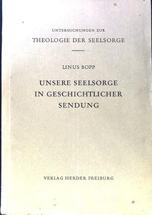 Seller image for Unsere Seelsorge in geistlicher Sendung. Untersuchungen zur Theologie der Seelsorge, Band IV for sale by books4less (Versandantiquariat Petra Gros GmbH & Co. KG)
