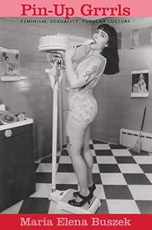 Immagine del venditore per Pin-Up Grrrls: Feminism, Sexuality, Popular Culture venduto da Pieuler Store