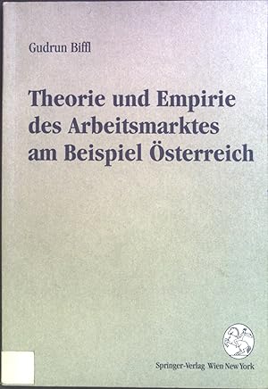 Bild des Verkufers fr Theorie und Empirie des Arbeitsmarktes am Beispiel sterreich. zum Verkauf von books4less (Versandantiquariat Petra Gros GmbH & Co. KG)