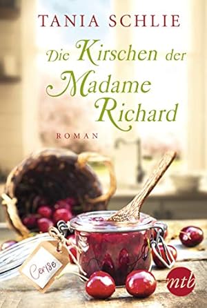 Seller image for Die Kirschen der Madame Richard : Roman. for sale by Antiquariat Harry Nimmergut