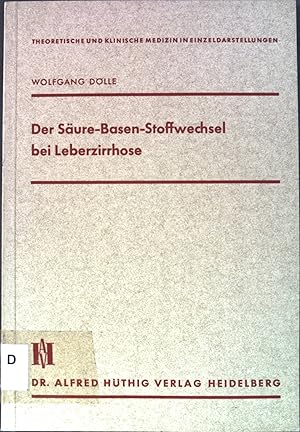 Imagen del vendedor de Der Sure-Basen-Stoffwechsel bei Leberzirrhose. Theoretische und klinische Medizin in Einzeldarstellungen, Band 27 a la venta por books4less (Versandantiquariat Petra Gros GmbH & Co. KG)