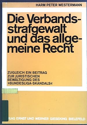 Image du vendeur pour Die Verbandsstrafgewalt und das allgemeine Recht : zugleich ein Beitrag zur juristischen Bewltigung des Bundesliga-Skandals. mis en vente par books4less (Versandantiquariat Petra Gros GmbH & Co. KG)