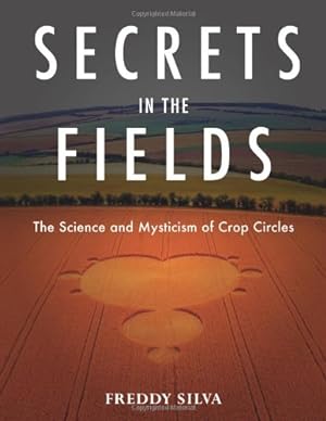 Seller image for Secrets in the Fields: The Science and Mysticism of Crop Circles for sale by Pieuler Store