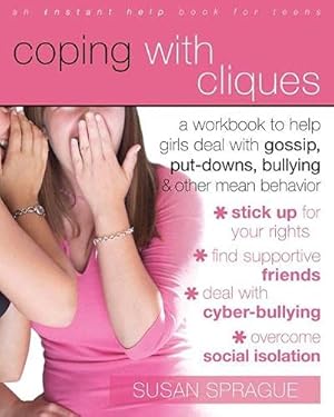 Seller image for Coping with Cliques: A Workbook to Help Girls Deal with Gossip, Put-Downs, Bullying, and Other Mean Behavior (Instant Help /New Harbinger) for sale by Pieuler Store