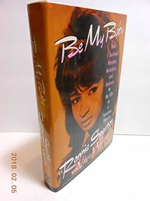 Imagen del vendedor de Be My Baby: How I Survived Mascara, Miniskirts, and Madness, or My Life As a Fabulous Ronette a la venta por Pieuler Store