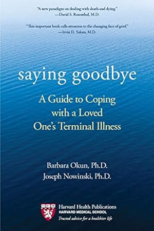 Imagen del vendedor de Saying Goodbye: A Guide to Coping with a Loved One's Terminal Illness a la venta por Pieuler Store