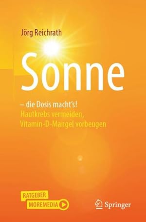 Bild des Verkufers fr Sonne - die Dosis macht`s! : Hautkrebs vermeiden - Vitamin-D-Mangel vorbeugen zum Verkauf von AHA-BUCH GmbH