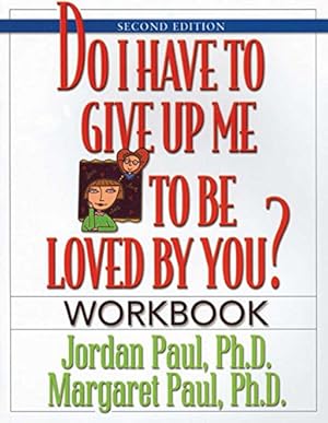 Imagen del vendedor de Do I Have to Give Up Me to Be Loved by You Workbook: Workbook - Second Edition (Volume 1) a la venta por Pieuler Store