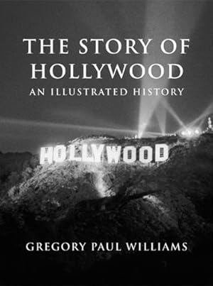 Imagen del vendedor de The Story of Hollywood: An Illustrated History a la venta por Pieuler Store