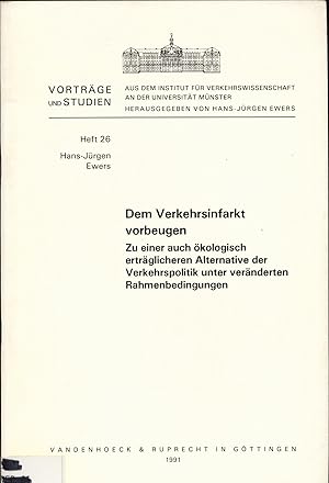 Imagen del vendedor de Dem Verkehrsinfarkt vorbeugen Zu einer auch kologisch ertrglicheren Alternative der Verkehrspolitik unter vernderten Rahmenbedingungen a la venta por avelibro OHG