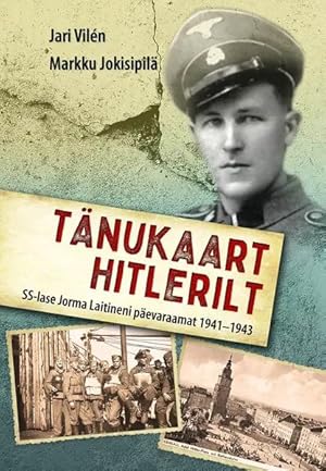 Seller image for Tnukaart Hitlerilt. SS-lase Jorma Laitineni pevaraamat 1941-1943 for sale by Ruslania