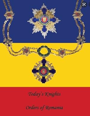 Bild des Verkufers fr Today s Knights - Orders of Romania zum Verkauf von Ruslania
