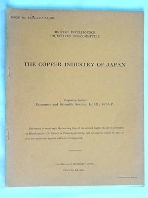 Report No. BIOS/JAP/PR/900 The COPPER INDUSTRY of JAPAN. British Intelligence Objectives Sub-Comm...
