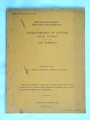 Report No. BIOS/JAP/PR/1150, CHARACTERISTICS of JAPANESE NAVAL VESSELS. GAS TURBINES. British Int...