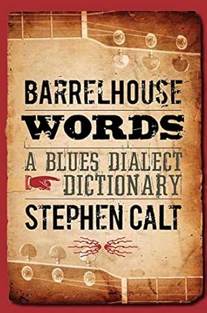 Image du vendeur pour Barrelhouse Words: A Blues Dialect Dictionary mis en vente par Pieuler Store