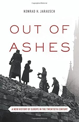 Immagine del venditore per Out of Ashes: A New History of Europe in the Twentieth Century venduto da Pieuler Store