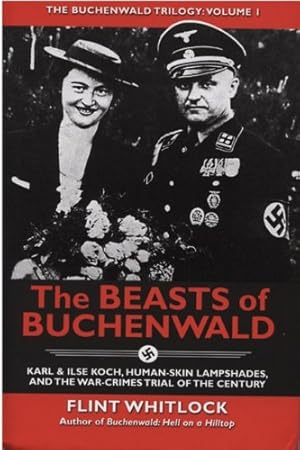 Seller image for The Beasts of Buchenwald: Karl & Ilse Koch, Human-Skin Lampshades, and the War-Crimes Trial of the Century (Buchenwald Trilogy) (The Buchenwald Trilogy) for sale by Pieuler Store