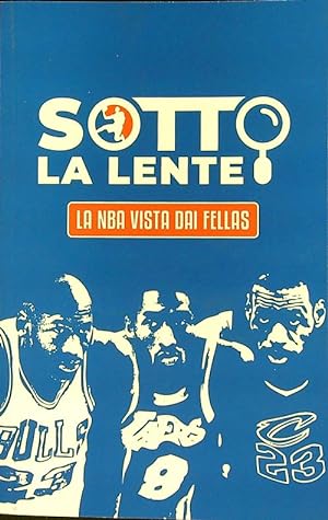 Imagen del vendedor de Sotto la lente La NBA vista dai Fellas a la venta por Librodifaccia