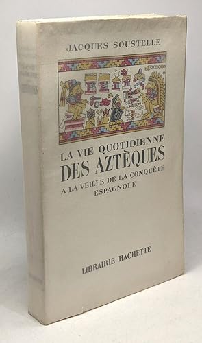 Image du vendeur pour La vie quotidienne des aztques  la veille de la conqute espagnole mis en vente par crealivres