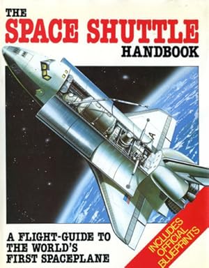 Seller image for The Space Shuttle Handbook, A Flight-Guide to the World's First Spaceplane for sale by Antiquariat Lindbergh