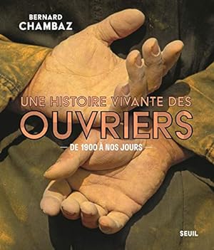 Seller image for Une histoire vivante des ouvriers - De 1900  nos jours. for sale by nika-books, art & crafts GbR