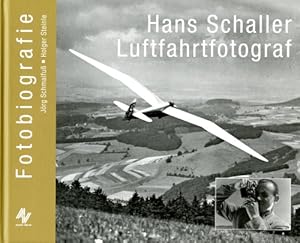 Image du vendeur pour Hans Schaller Luftfahrtfotograf, Fotobiografie mis en vente par Antiquariat Lindbergh