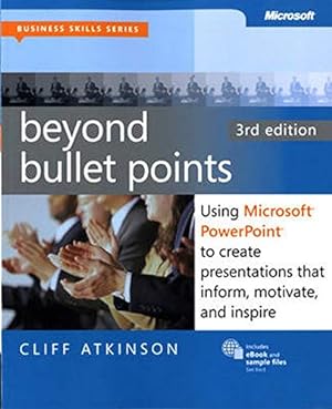 Immagine del venditore per Beyond Bullet Points, 3rd Edition: Using Microsoft PowerPoint to Create Presentations That Inform, Motivate, and Inspire (Business Skills) venduto da Pieuler Store