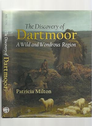 The Discovery of Dartmoor, a Wild and Wondrous Region