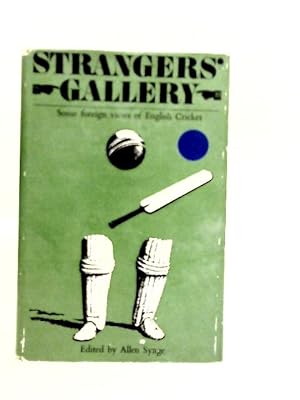 Bild des Verkufers fr Strangers' Gallery: Some Foreign Views Of Cricket zum Verkauf von World of Rare Books