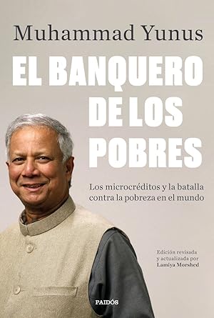 Seller image for EL BANQUERO DE LOS POBRES. LOS MICROCRDITOS Y LA BATALLA CONTRA LA POBREZA EN EL MUNDO for sale by Librera Smile Books