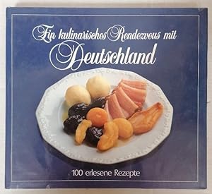 Ein kulinarisches Rendezvous mit Deutschland. 100 erlesene Rezepte