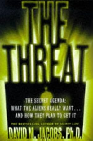 Image du vendeur pour The Threat: The Secret Agenda What the Aliens Really Want and How They Plan to Get It mis en vente par Pieuler Store