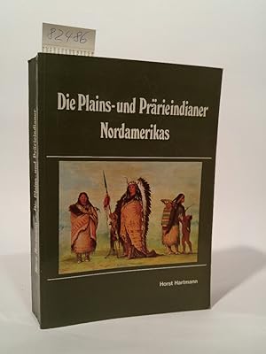 Seller image for Die Plains- und Prärieindianer Nordamerikas, signiert for sale by ANTIQUARIAT Franke BRUDDENBOOKS