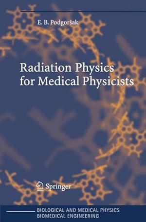 Radiation Physics for Medical Physicists (Biological and Medical Physics, Biomedical Engineering).