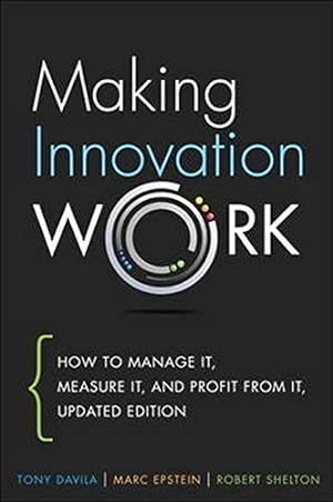 Seller image for Making Innovation Work: How to Manage It, Measure It, and Profit from It for sale by Pieuler Store