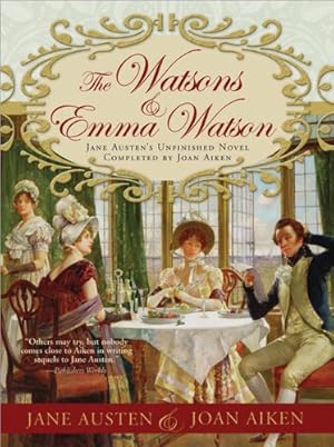 Imagen del vendedor de The Watsons and Emma Watson: Jane Austen's Unfinished Novel Completed by Joan Aiken a la venta por Pieuler Store