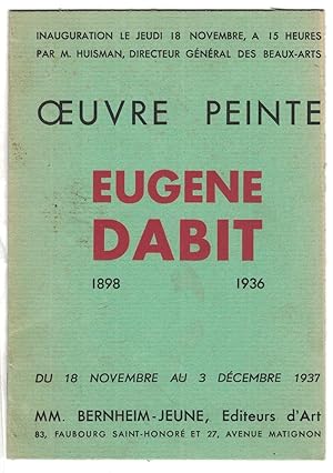 Eugène Dabit 1898-1936 Oeuvre peinte. Catalogue d'exposition chez Berheim-Jeune (18 novembre  3 ...