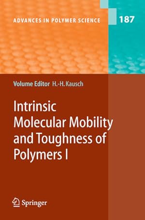 Bild des Verkufers fr Intrinsic molecular mobility and toughness of polymers I. (=Advances in polymer science ; Vol. 187). zum Verkauf von Antiquariat Thomas Haker GmbH & Co. KG