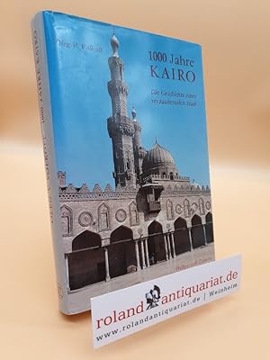 Bild des Verkufers fr 1000 Jahre Kairo: Die Geschichte einer verzaubernden Stadt zum Verkauf von Roland Antiquariat UG haftungsbeschrnkt