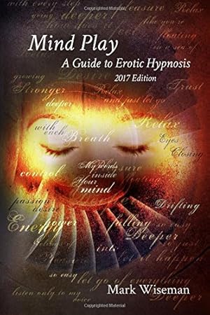 Imagen del vendedor de Mind Play: A Guide to Erotic Hypnosis a la venta por Pieuler Store