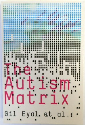 Bild des Verkufers fr The Autism Matrix: The Social Origins of the Autism Epidemic zum Verkauf von PsychoBabel & Skoob Books