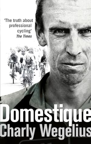 Seller image for Domestique: The True Life Ups and Downs of a Tour Pro for sale by Pieuler Store