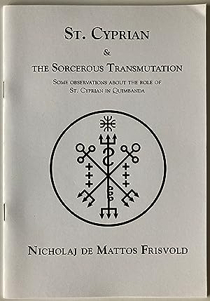 Bild des Verkufers fr St. Cyprian & The Sorcerous Transmutation zum Verkauf von Midian Books