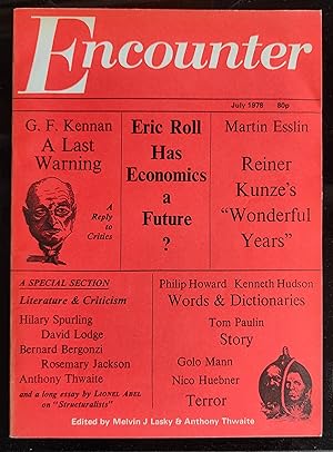 Imagen del vendedor de Encounter July 1978 / G F Kennan / Eric Roll "Has Economics a Future?" / Martin Esslin "Reiner Kunze, A Poet From 'Prussia'" / Philip Howard / Kenneth Hudson "The Dictionary Of Diseased English" / Golo Mann "Thoughts on Our Anti-terrorist Illusions" / D J Enright / SPECIAL SECTION ON LITERATURE & CRITICISM by Hilary Spurling, David Lodge, Bernard Bergonzi, Rosemary Jackson and Anthony Thwaite / Lionel Abel "It Isn't True, & It Doesn't Rhyme" a la venta por Shore Books