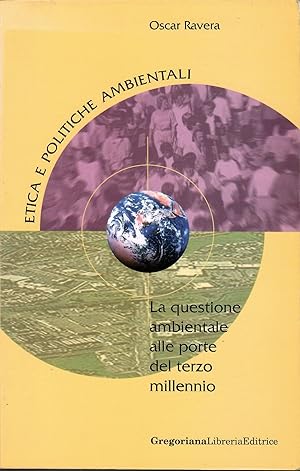 La questione ambientale alle porte del terzo millennio. Introduzione alle relazioni tra l'uomo e ...