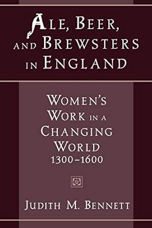 Seller image for Ale, Beer, and Brewsters in England: Womens Work in a Changing World for sale by Pieuler Store