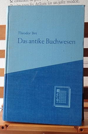 Das Antike Buchwesen in seinem Verhältniss zur Litteratur; mit Beiträgen zur Textgeschichte des T...